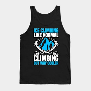 Ice Climbing "Ice Climbing Like Normal" Tank Top